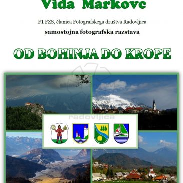 Od Bohinja do Krope, fotografska razstava Vide Markovc